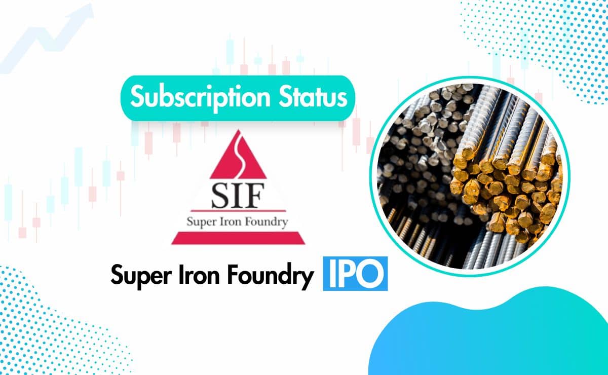 Super Iron Foundry IPO Subscription